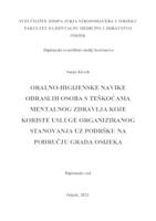 Oralno-higijenske navike odraslih osoba s teškoćama mentalnog zdravlja koje koriste usluge organiziranog stanovanja uz podršku na području grada Osijeka